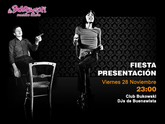Fiesta Presentación - Viernes 28 Noviembre - Club Bukowski - DJs de Buenawista